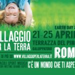 Earth Day: fino al 25 aprile c’è il “Villaggio della Terra” a Roma. Il programma