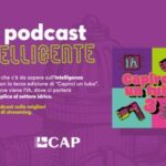 Ia, 'Capirci un tubo': il podcast di Gruppo Cap protagonista della nuova stagione
